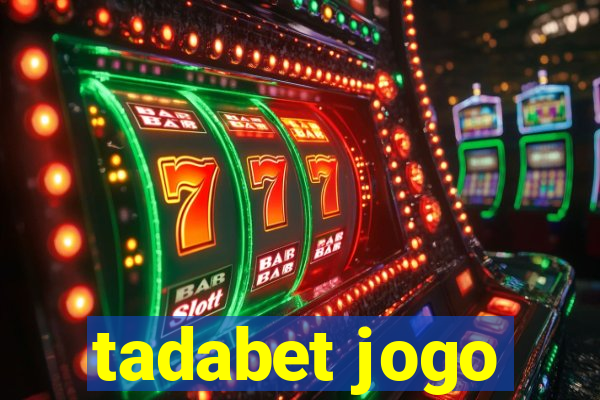 tadabet jogo